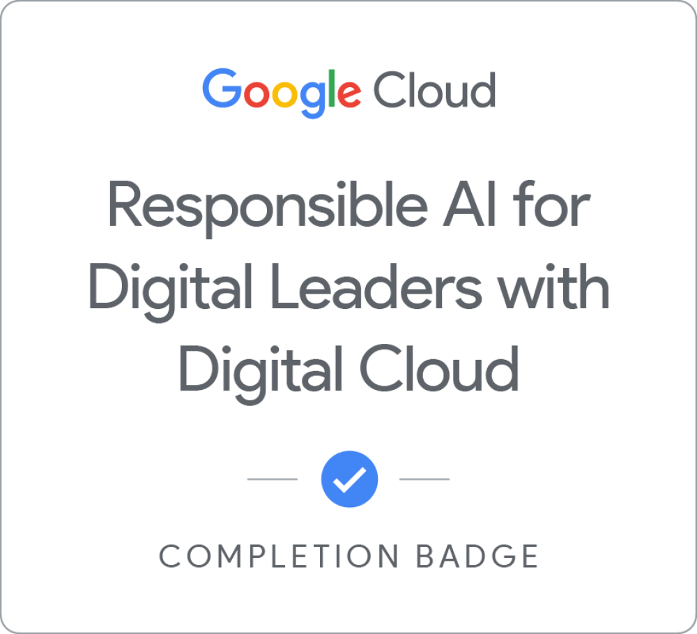 Responsible AI for Digital Leaders with Google Cloud